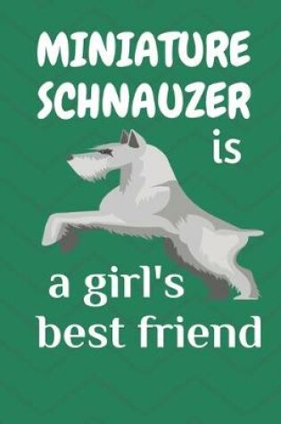 Cover of Miniature Schnauzer is a girl's best friend