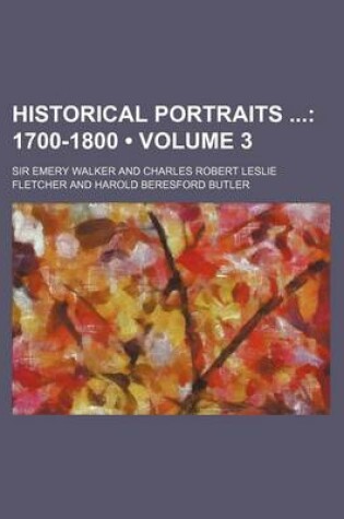 Cover of Historical Portraits (Volume 3); 1700-1800