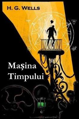 Book cover for Masina Timpului (the Time Machine - Romanian)