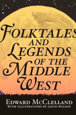 Cover of Folktales and Legends of the Middle West