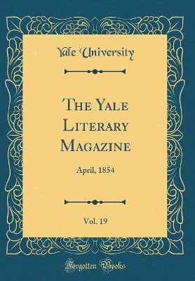 Book cover for The Yale Literary Magazine, Vol. 19