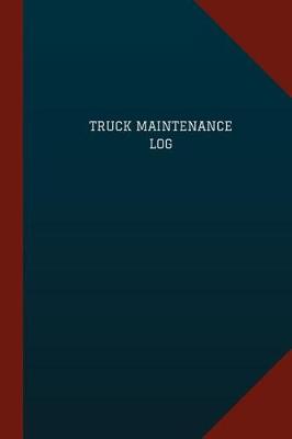 Cover of Truck Maintenance Log (Logbook, Journal - 124 pages, 6 x 9)