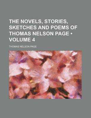 Book cover for The Novels, Stories, Sketches and Poems of Thomas Nelson Page (Volume 4)