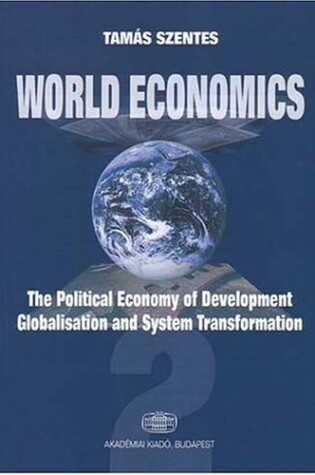 Cover of World Economics 2. the Political Economy of Development Globalisation and System Transformation