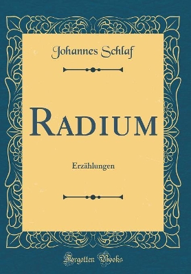 Book cover for Radium: Erzählungen (Classic Reprint)