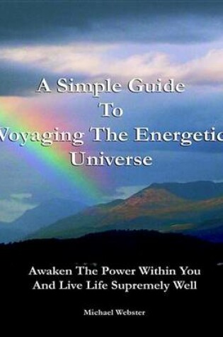 Cover of A Simple Guide to Voyaging the Energetic Universe