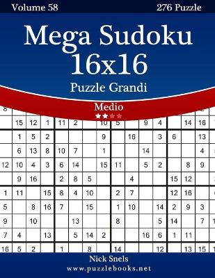 Book cover for Mega Sudoku 16x16 Puzzle Grandi - Medio - Volume 58 - 276 Puzzle