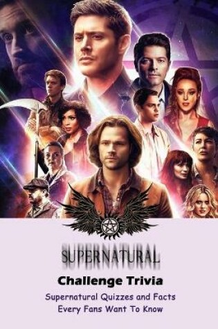 Cover of Supernatural Challenge Trivia