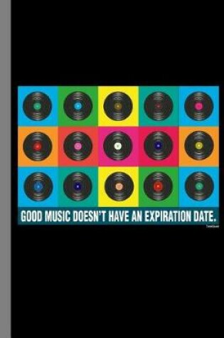 Cover of Good Music Doesn't Have An Expiration Date