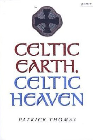 Cover of Celtic Earth, Celtic Heaven - Saints and Heroes of the Powys Borderland