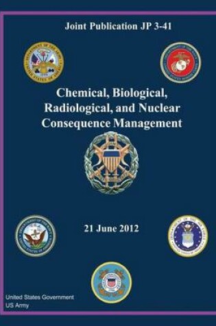 Cover of Joint Publication JP 3-41 Chemical, Biological, Radiological, and Nuclear Consequence Management 21 June 2012