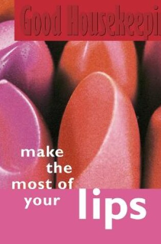 Cover of Make the Most of Your Lips