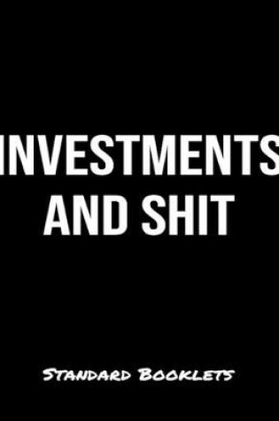 Cover of Investments And Shit