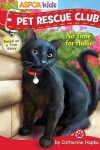 Book cover for ASPCA Kids: Pet Rescue Club: No Time for Hallie, Volume 2