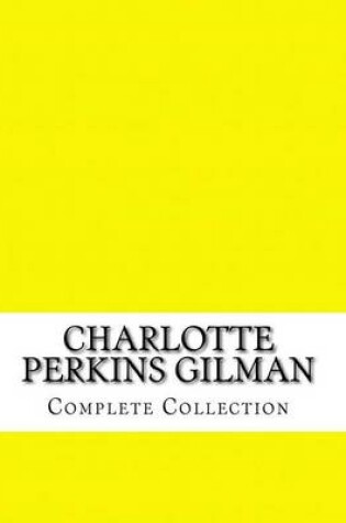 Cover of Charlotte Perkins Gilman, Complete Collection