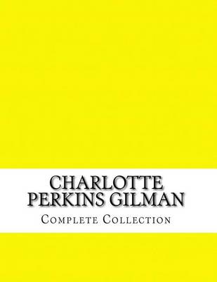 Book cover for Charlotte Perkins Gilman, Complete Collection