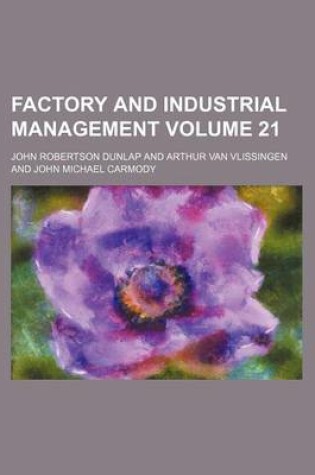 Cover of Factory and Industrial Management Volume 21