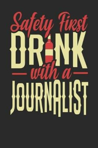 Cover of Safety First Drink With A Journalist