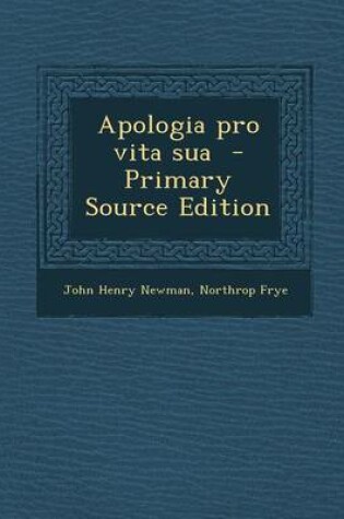 Cover of Apologia Pro Vita Sua - Primary Source Edition