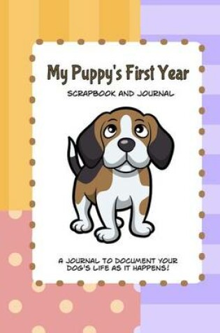 Cover of My Puppy's First Year Scrapbook and Journal