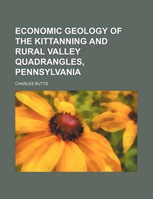 Book cover for Economic Geology of the Kittanning and Rural Valley Quadrangles, Pennsylvania