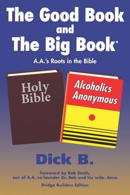 Book cover for The Good Book and The Big Book: A.A's Roots in the Bible