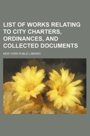 Cover of List of Works Relating to City Charters, Ordinances, and Collected Documents