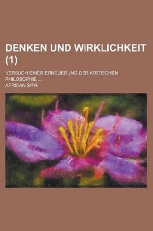 Cover of Denken Und Wirklichkeit; Versuch Einer Erneuerung Der Kritischen Philosophie ... (1)