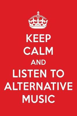 Book cover for Keep Calm and Listen to Alternative Music