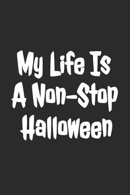 Book cover for My Life Is A Non-Stop Halloween