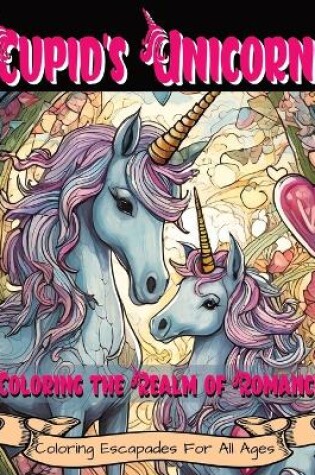 Cover of Cupid's Unicorns