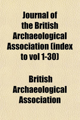 Book cover for Journal of the British Archaeological Association (Index to Vol 1-30)