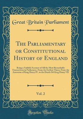 Book cover for The Parliamentary or Constitutional History of England, Vol. 2