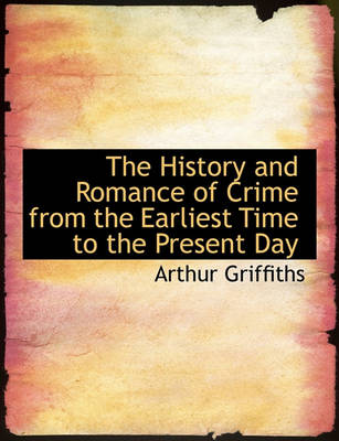 Book cover for The History and Romance of Crime from the Earliest Time to the Present Day
