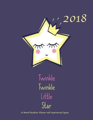 Cover of 2018 Twinkle Twinkle Little Star 18 Month Academic Planner