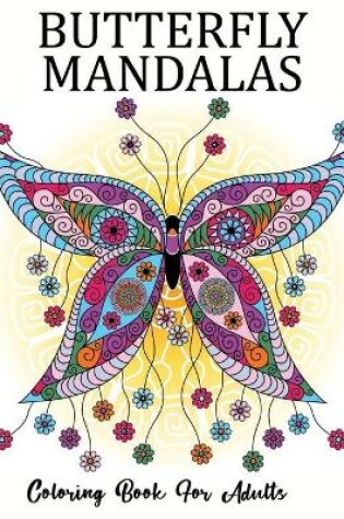Cover of Butterfly Mandalas Coloring Book For Adults