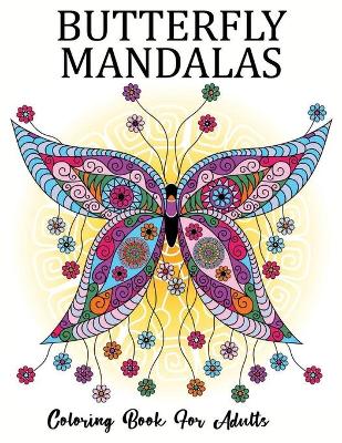 Book cover for Butterfly Mandalas Coloring Book For Adults
