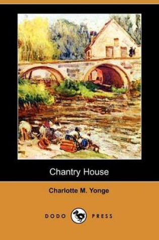 Cover of Chantry House (Dodo Press)