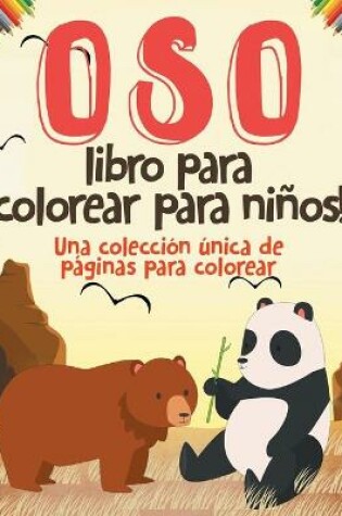 Cover of Oso libro para colorear para niños! Una colección única de páginas para colorear