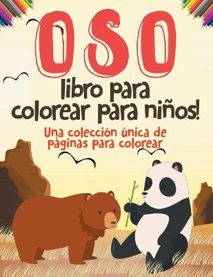 Book cover for Oso libro para colorear para niños! Una colección única de páginas para colorear