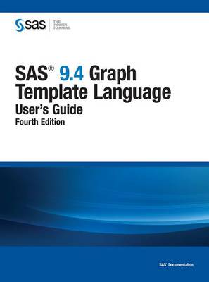 Cover of SAS 9.4 Graph Template Language: User's Guide, Fourth Edition