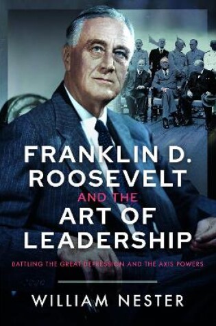 Cover of Franklin D. Roosevelt and the Art of Leadership