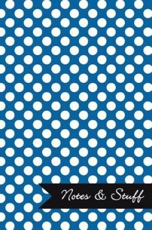 Cover of Notes & Stuff - Lined Notebook with Oxford Blue Polka Dot Pattern Cover