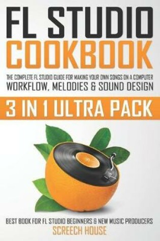 Cover of FL Studio Cookbook (3 in 1 Ultra Pack)