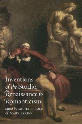 Cover of Inventions of the Studio, Renaissance to Romanticism