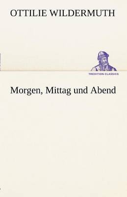 Book cover for Morgen, Mittag Und Abend