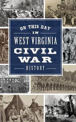 Book cover for On This Day in West Virginia Civil War History