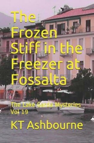 Cover of The Frozen Stiff in the Freezer at Fossalta