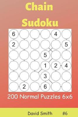 Cover of Chain Sudoku - 200 Normal Puzzles 6x6 Vol.6