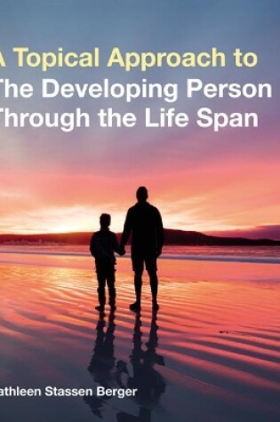 Cover of A Topical Approach to the Developing Person Through the Life Span